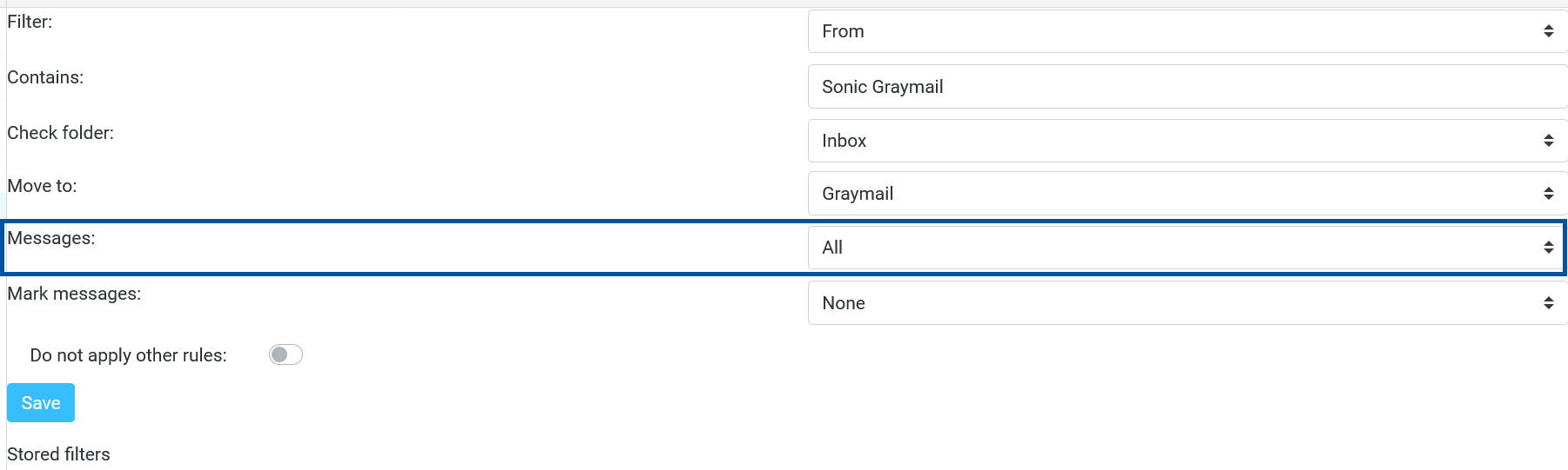 Sonic webmail filter settings panel showing the “Messages” field highlighted and set to “All,” with other fields including Filter set to “From,” Contains (“Sonic Graymail”), Check folder (Inbox), Move to (Graymail), and Mark messages (None), plus a “Do not apply other rules” toggle, a Save button, and a “Stored filters” section below.